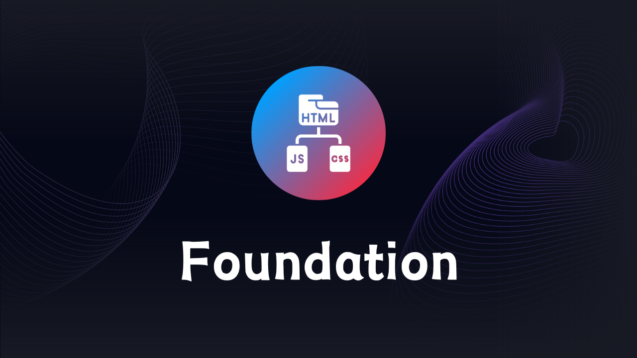 Foundation (HTML CSS JS)